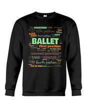 Load image into Gallery viewer, Ballet Letters Design Sepcial Gift For Ballet Dancer Sweatshirt
