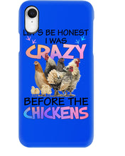 Load image into Gallery viewer, Chicken Let's Be Honest I Was Crazy Before The Chickens Phone case
