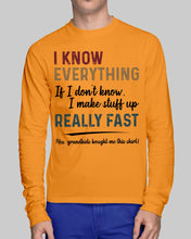 Load image into Gallery viewer, Gift For Grandpa I Know Everything If I Don't Know I Make Stuff Up Unisex Long Sleeve
