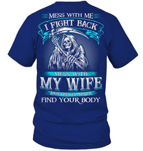 Load image into Gallery viewer, Gift For Family Mess With My Wife Guys Tee
