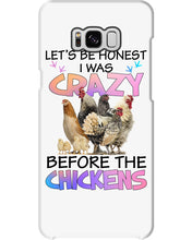Load image into Gallery viewer, Chicken Let's Be Honest I Was Crazy Before The Chickens Phone case
