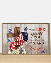 Load image into Gallery viewer, When Life Gives You More Than You Can Stand Kneel Horizontal Poster
