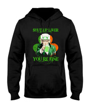 Load image into Gallery viewer, Shut Up Liver You're Fine Ireland Flag Shamrock St Patrick's Day Gift Hoodie
