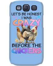 Load image into Gallery viewer, Chicken Let's Be Honest I Was Crazy Before The Chickens Phone case
