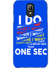 Load image into Gallery viewer, I Do What I Want When I Want Where I Want Phone case

