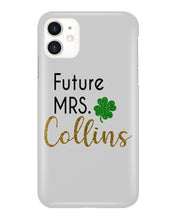 Load image into Gallery viewer, Shamrock Future Mrs Collins St Patrick's Day Phone case
