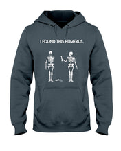 Load image into Gallery viewer, I Found This Humerus Skeleton Black Hoodie
