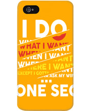 Load image into Gallery viewer, I Do What I Want When I Want Where I Want Phone case
