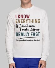 Load image into Gallery viewer, Gift For Grandpa I Know Everything If I Don't Know I Make Stuff Up Unisex Long Sleeve
