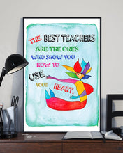 Load image into Gallery viewer, The Best Teachers Show You How To Use Your Heart Vertical Poster
