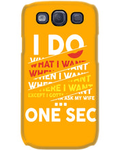 Load image into Gallery viewer, I Do What I Want When I Want Where I Want Phone case
