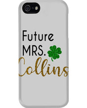Load image into Gallery viewer, Shamrock Future Mrs Collins St Patrick's Day Phone case
