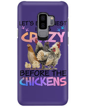 Load image into Gallery viewer, Chicken Let's Be Honest I Was Crazy Before The Chickens Phone case
