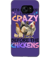 Load image into Gallery viewer, Chicken Let's Be Honest I Was Crazy Before The Chickens Phone case
