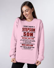 Load image into Gallery viewer, I Don't Have A Step Son Gift For Family Sweatshirt
