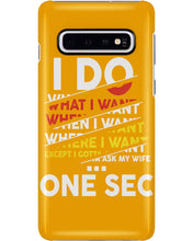 Load image into Gallery viewer, I Do What I Want When I Want Where I Want Phone case
