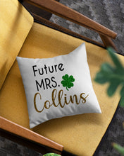Load image into Gallery viewer, Shamrock Future Mrs Collins St Patrick's Day Pillow Cover
