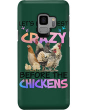 Load image into Gallery viewer, Chicken Let's Be Honest I Was Crazy Before The Chickens Phone case
