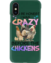 Load image into Gallery viewer, Chicken Let's Be Honest I Was Crazy Before The Chickens Phone case
