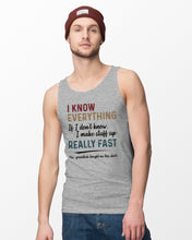 Load image into Gallery viewer, Gift For Grandpa I Know Everything If I Don't Know I Make Stuff Up Unisex Tank Top
