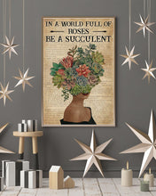 Load image into Gallery viewer, Dictionary In A World Full Of Roses Be A Succulent Girl Vertical Poster
