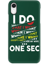 Load image into Gallery viewer, I Do What I Want When I Want Where I Want Phone case
