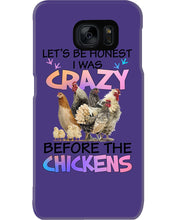 Load image into Gallery viewer, Chicken Let's Be Honest I Was Crazy Before The Chickens Phone case
