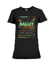 Load image into Gallery viewer, Ballet Letters Design Sepcial Gift For Ballet Dancer Ladies Tee
