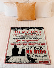 Load image into Gallery viewer, Always Be Your Little Girl Daughter Gift For Dad Fleece Blanket
