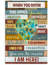 Load image into Gallery viewer, When You Enter This Office You Are The Reason I Am Here Vertical Poster
