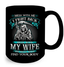 Load image into Gallery viewer, Gift For Family Mess With My Wife Mug
