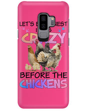 Load image into Gallery viewer, Chicken Let's Be Honest I Was Crazy Before The Chickens Phone case
