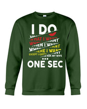 Load image into Gallery viewer, I Do What I Want When I Want Where I Want Sweatshirt
