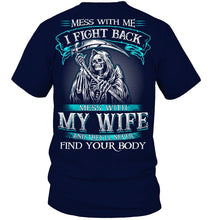Load image into Gallery viewer, Gift For Family Mess With My Wife Guys Tee
