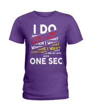 Load image into Gallery viewer, I Do What I Want When I Want Where I Want Ladies Tee
