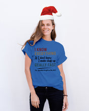 Load image into Gallery viewer, Gift For Grandpa I Know Everything If I Don't Know I Make Stuff Up Guys Tee
