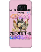 Load image into Gallery viewer, Chicken Let's Be Honest I Was Crazy Before The Chickens Phone case
