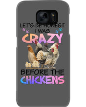 Load image into Gallery viewer, Chicken Let's Be Honest I Was Crazy Before The Chickens Phone case
