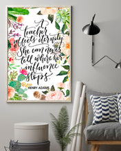 Load image into Gallery viewer, A Teacher Affects Eternity She Can Never Tell Where Vertical Poster
