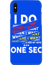 Load image into Gallery viewer, I Do What I Want When I Want Where I Want Phone case
