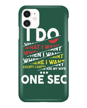Load image into Gallery viewer, I Do What I Want When I Want Where I Want Phone case
