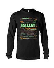 Load image into Gallery viewer, Ballet Letters Design Sepcial Gift For Ballet Dancer Unisex Long Sleeve
