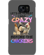 Load image into Gallery viewer, Chicken Let's Be Honest I Was Crazy Before The Chickens Phone case
