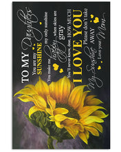 Load image into Gallery viewer, Sunflower You Are My Sunshine Mom Gift For Daughter Vertical Poster
