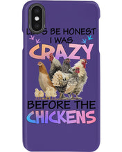 Load image into Gallery viewer, Chicken Let's Be Honest I Was Crazy Before The Chickens Phone case
