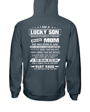Load image into Gallery viewer, Lucky Son Who Raised By A Freaking Awesome June Mom Hoodie
