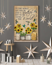 Load image into Gallery viewer, You Are The World Mom Hummingbird Gift For Family Vertical Poster

