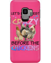 Load image into Gallery viewer, Chicken Let's Be Honest I Was Crazy Before The Chickens Phone case
