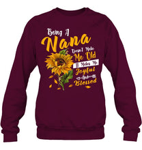 Load image into Gallery viewer, Meaningful Gift For Family Being A Nana Doesn't Make Me Old Sweatshirt
