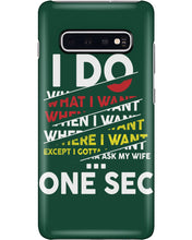 Load image into Gallery viewer, I Do What I Want When I Want Where I Want Phone case
